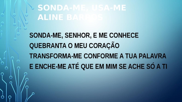 Sonda-me, Usa-me