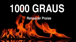 1000 Graus - Renascer Praise