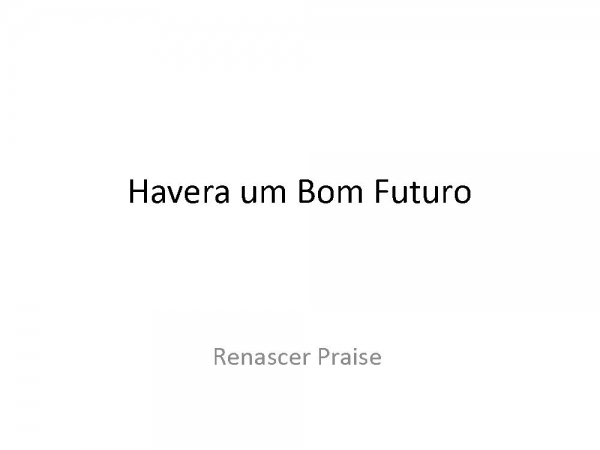 Havera um bom futuro .pptx.pptx - página 1