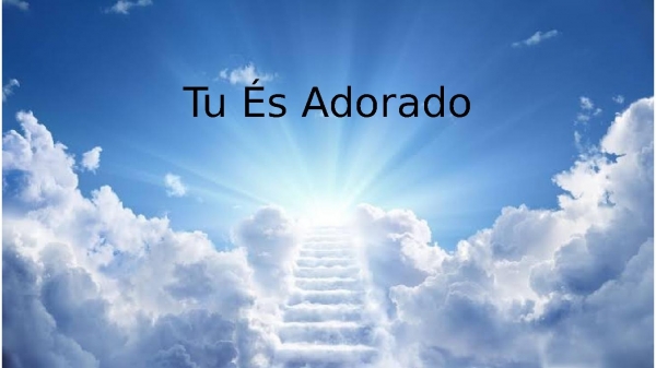 Tu És Adorado.pptx