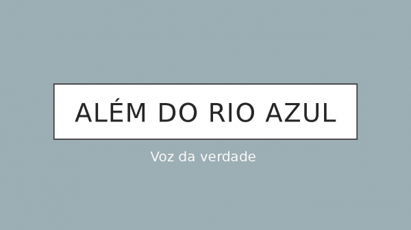 Além do rio azul.pptx - página 1