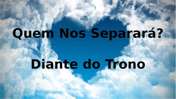 Quem Nos Separará - Diante do Trono.pptx - página 1