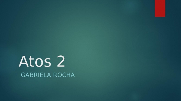 Atos 2 Gabriela Rocha.pptx - página 1