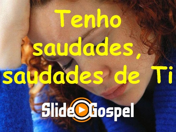 Tenho saudades, saudades de Ti - página 1