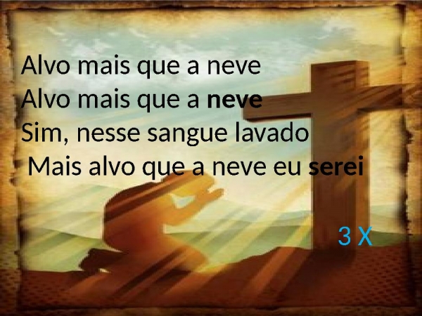 Medley Foi na Cruz,alvo mais que a neve grandioso es tú - página 3