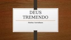 DEUS TREMENDO
