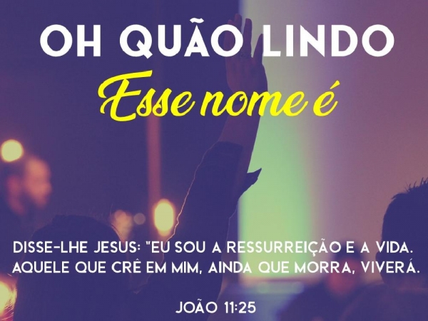OH QUÃO LINDO ESSE NOME È