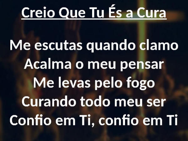 CREIO QUE TU ES A CURA.pptx - página 1