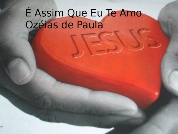 HINO É Assim Que Eu Te Amo.pptx