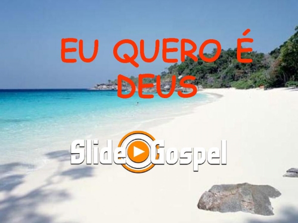 EU QUERO É DEUS