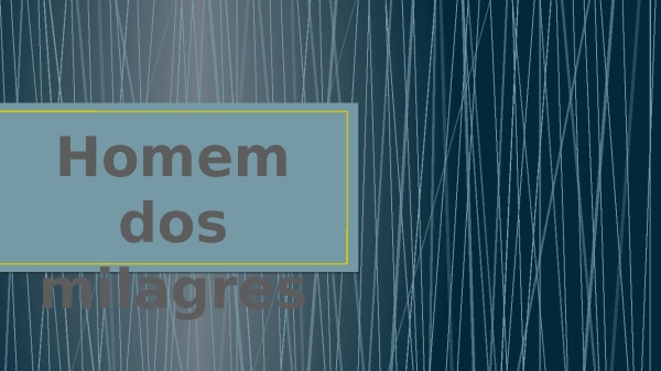 13-Homens dos milagres
