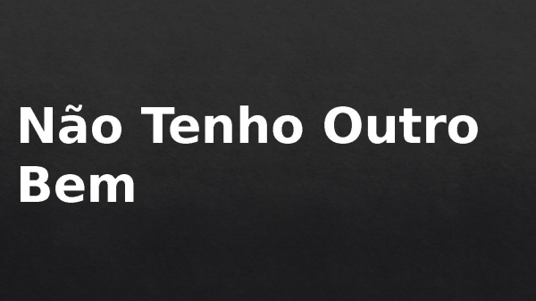 Não tenho outro bem