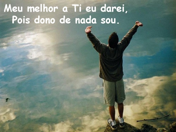 Meu melhor, a Ti eu darei