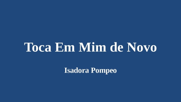 Toca em Mim de Novo