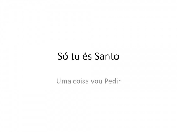 Só tu és Santo.pptx