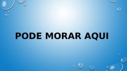 pode morar aqui