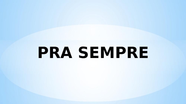 PRA SEMPRE - página 1