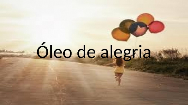 Óleo de alegria​
