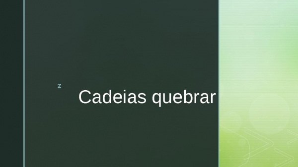 Cadeias Quebrar.pptx - página 1