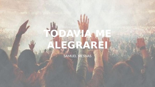 TODAVIA ME ALEGRAREI- SAMUEL MESSIAS - página 1