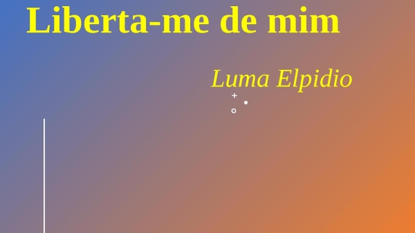 Liberta-me de mim - Luma Elpidio