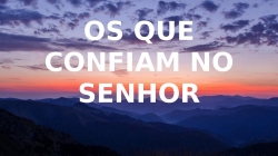 Os que Confiam no Senhor - Marcos Góes