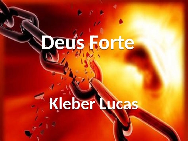 01 Deus Forte Kleber Lucas - página 1