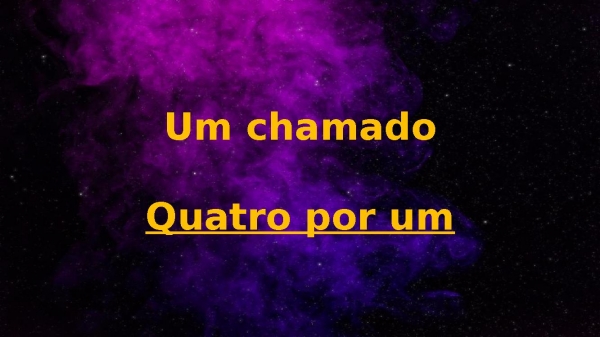 Um Chamado - Quatro Por um