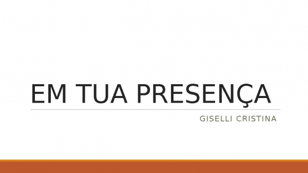 EM TUA PRESENÇA - Gisele Cristina