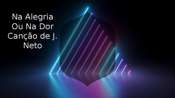 na alegria ou na dor