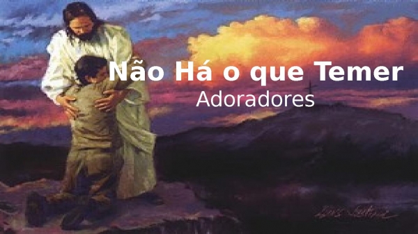 Não Há o que Temer - Adoradores.pptx - página 1