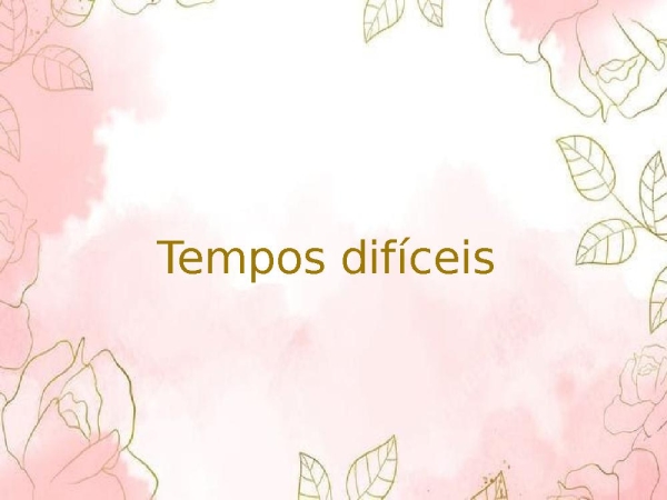 Tempos dificeis - página 1