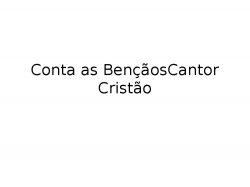 Conta as BençãosCantor Cristão.pptx