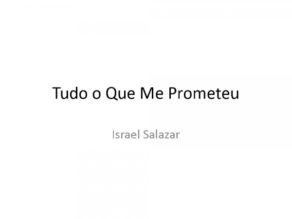 Tudo o Que Me Prometeu.pptx