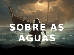 Sobre As Águas - Trazendo a Arca (PIB)