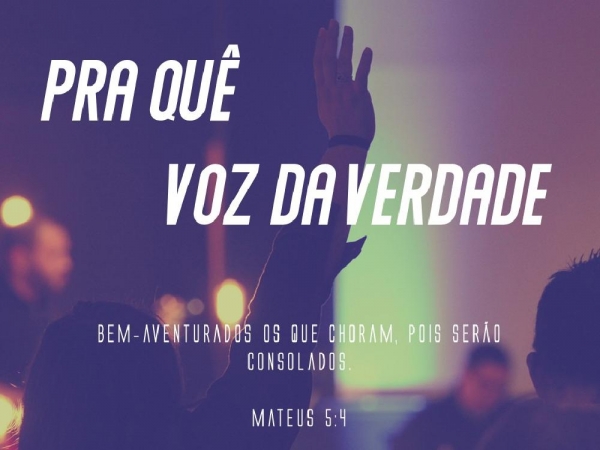 PRA QUÊ - Voz da Verdade.pptx - página 1
