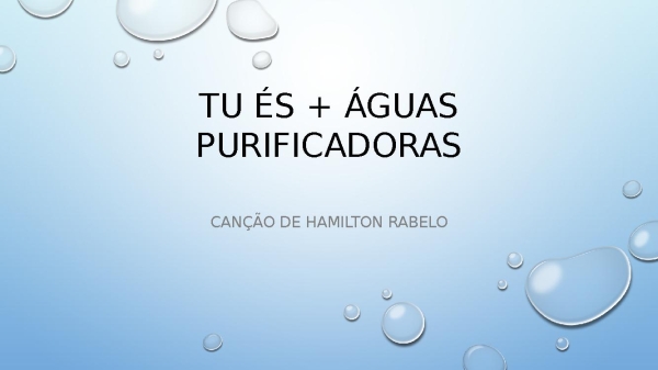 Tu és + Águas Purificadoras