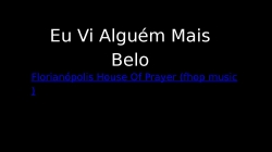Eu vi alguém mais belo