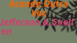 Acende Outra Vez
