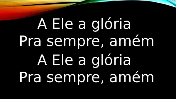 A Ele a Gloria.pptx - página 3