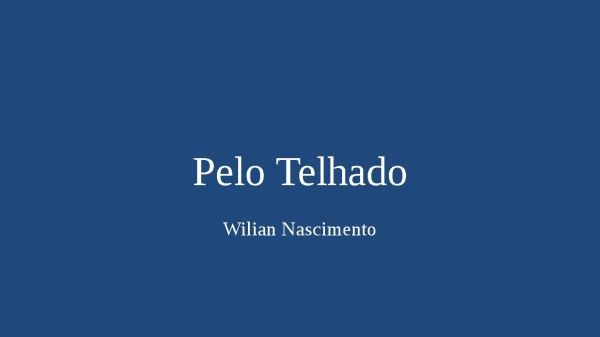 Pelo Telhado