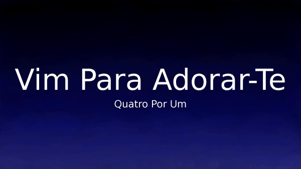 Vim Para Adorar - Te - Quatro Por Um - página 1