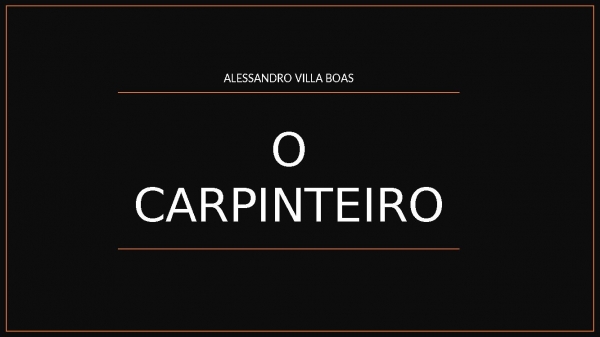 O CARPINTEIRO.pptx - página 1