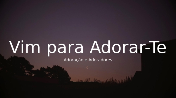 Vim para Adorar-Te - página 1