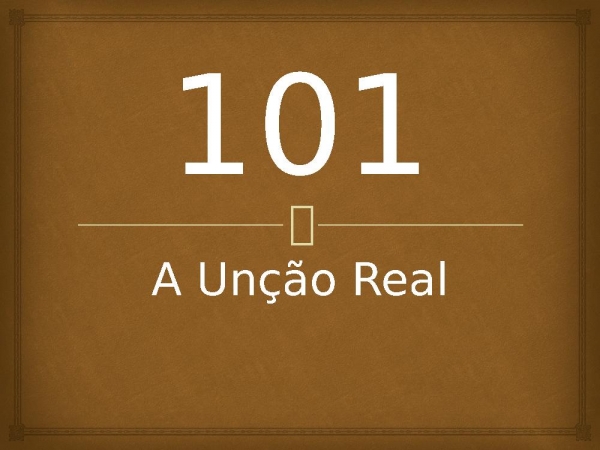 101 - A Unção Real.pptx - página 1
