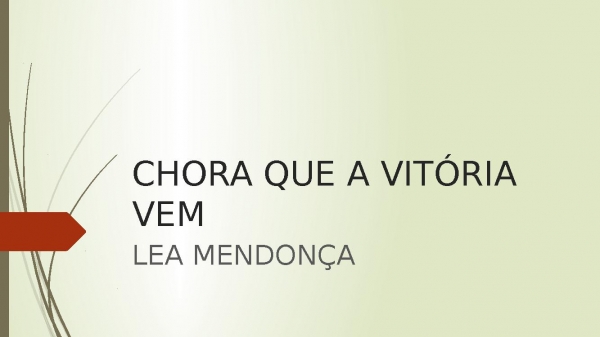 CHORA QUE A VITÓRIA VEM