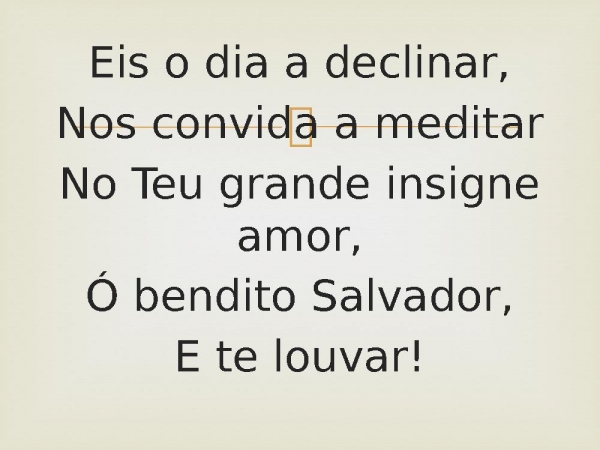 99 - Eis o Dia a Declinar.pptx - página 2