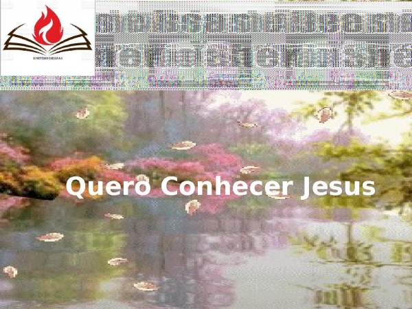 QUERO CONHECER JESUS.pptx - página 1