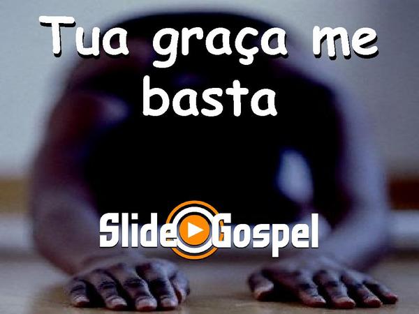 Tua Graça Me Basta.pptx - página 1