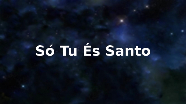 Só Tu És Santo